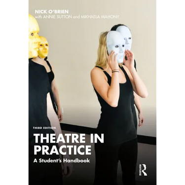 Theatre in Practice: A Student's Handbook