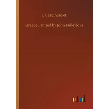 Greece Painted by John Fulleylove