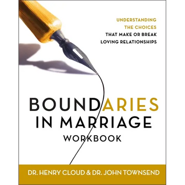 Boundaries in Marriage Workbook: Understanding the Choices That Make or Break Loving Relationships