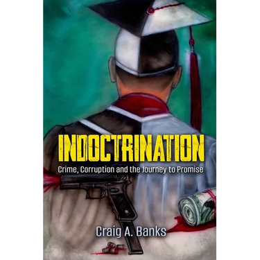 Indoctrination: Crime, Corruption and the Journey to Promise
