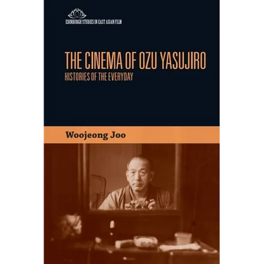 The Cinema of Ozu Yasujiro: Histories of the Everyday