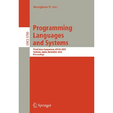 Programming Languages and Systems: Third Asian Symposium, Aplas 2005, Tsukuba, Japan, November 2-5, 2005, Proceedings