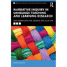 Narrative Inquiry in Language Teaching and Learning Research