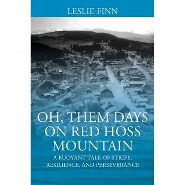Oh' Them Days on Red Hoss Mountain: A Buoyant Tale of Strife, Resilience, and Perseverance