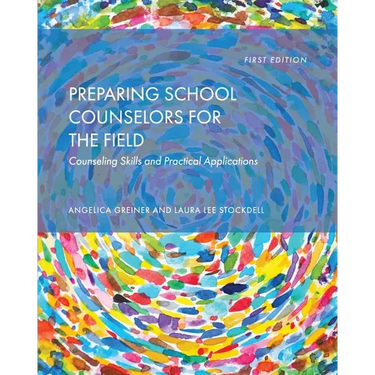 Preparing School Counselors for the Field: Counseling Skills and Practical Applications