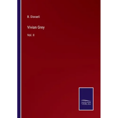 Vivian Grey: Vol. II