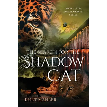 The Search for the Shadow Cat: Book 3 of the Jaguar Oracle Series