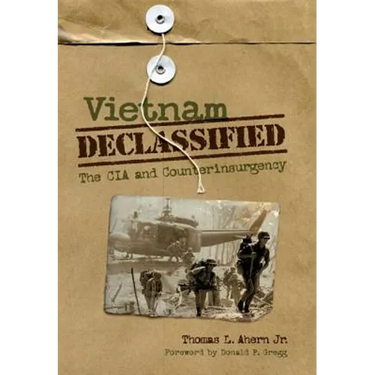 Vietnam Declassified: The CIA and Counterinsurgency