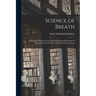 Science of Breath; a Complete Manual of the Oriental Breathing Philosophy of Physical, Mental, Psychic and Spiritual Development