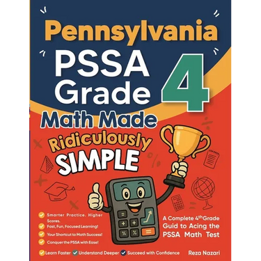 Pennsylvania PSSA Grade 4 Math Made Ridiculously Simple: A Comprehensive 4th Grade Guide to Acing PSSA Math