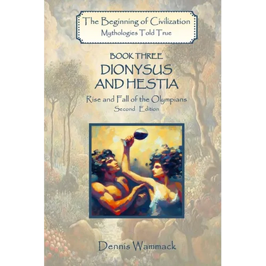 Dionysus and Hestia: Rise and Fall of the Olympians, Second Edition