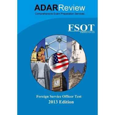 Foreign Service Officer Test (FSOT) 2013 Edition: Complete Study Guide to the Written Exam and Oral Assessment