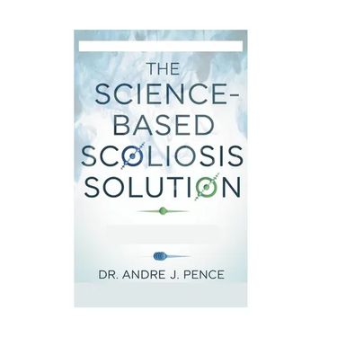 The Science-Based Scoliosis Solution: Effective Strategies for Treatment and Pain Relief