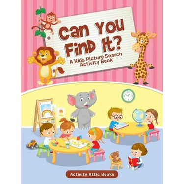 Can You Find It? A Kids Picture Search Activity Book