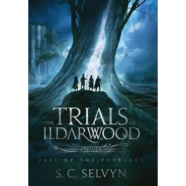 The Trials of Ildarwood: Fall of the Forsaken