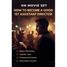 How to Become a Good 1st Assistant Director