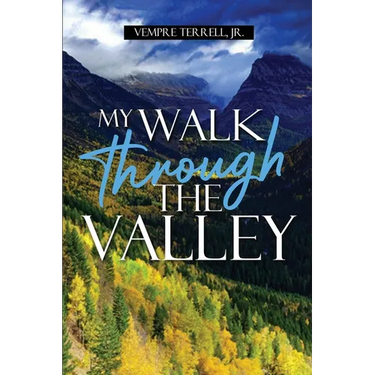 My Walk Through the Valley