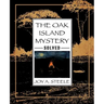 The Oak Island Mystery, Solved