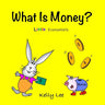 What Is Money?: Kids Money, Kids Education, Baby, Toddler, Children, Savings, Ages 3-6, Preschool-kindergarten