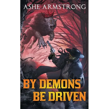 By Demons Be Driven