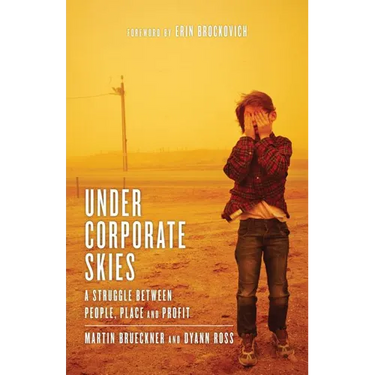 Under Corporate Skies: A Struggle Between People, Place and Profit