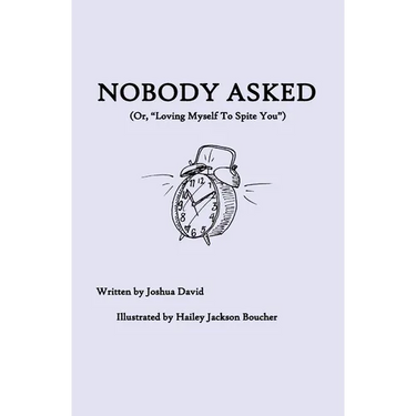 Nobody Asked: Loving Myself to Spite You