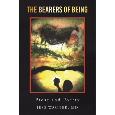 The Bearers of Being: Prose and Poetry