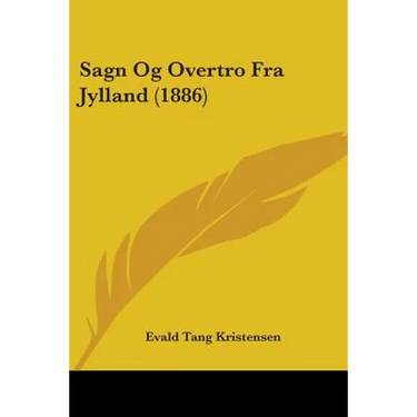 Sagn Og Overtro Fra Jylland (1886)