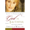 The Life Is Tough, But God Is Faithful: How to See God's Love in Difficult Times