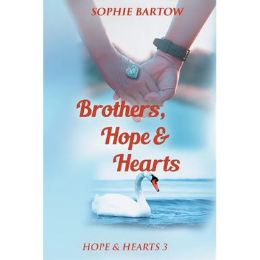 Brothers, Hope & Hearts: A Small-Town, Second Chance, Medical Mystery Romance