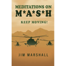Meditations on M.A.S.H.: Keep Moving!