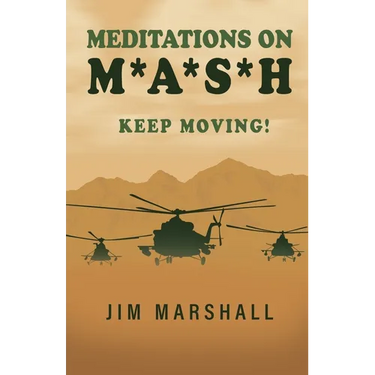 Meditations on M.A.S.H.: Keep Moving!
