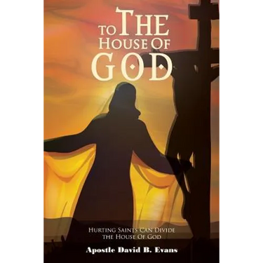 To the House of God: Hurting Saints Can Divide the House of God
