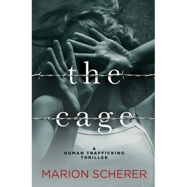 The Cage: A Human Trafficking Thriller
