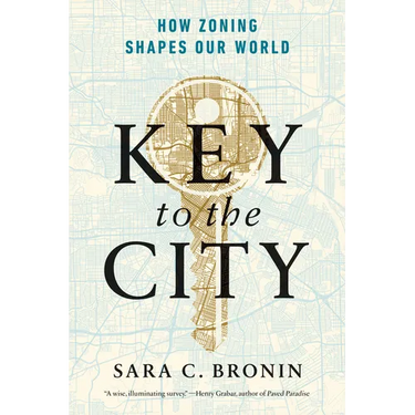 Key to the City: How Zoning Shapes Our World