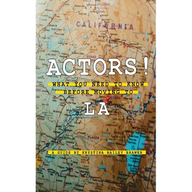 Actors! What You Need to Know Before Moving to LA