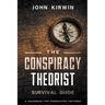The Conspiracy Theorist Survival Guide