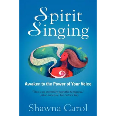 Spirit Singing: Awaken to the Power of Your Voice