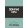 Decrypting Justice: From Epistemic Violence to Immanent Democracy