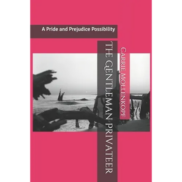 The Gentleman Privateer: A Pride and Prejudice Possibility