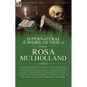 The Collected Supernatural and Weird Fiction of Rosa Mulholland: Thirteen Short Stories of the Strange and Unusual Including 'A Strange Love Story', '