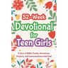 52-Week Devotional for Teen Girls - A Year of Bible Truths, Devotions, Prayers, and Conversations with God: Christian Gifts for Teenage Girls - Perfec