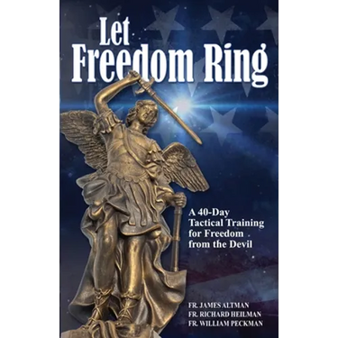 Let Freedom Ring: A 40-Day Tactical Training for Freedom from the Devil