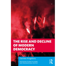 The Rise and Decline of Modern Democracy