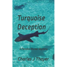 Turquoise Deception: A Murder Mystery