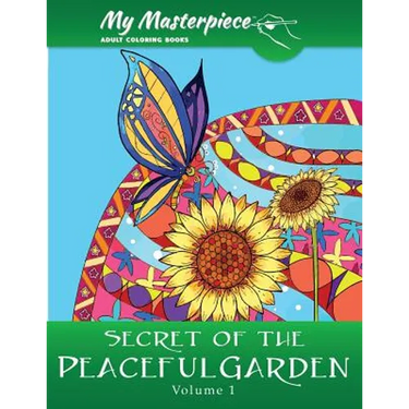 My Masterpiece Adult Coloring Books - Secret of the Peaceful Garden Coloring Book for Grownups