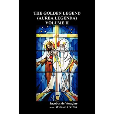 The Golden Legend (Aurea Legenda) Volume II