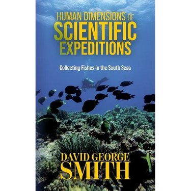 Human Dimensions of Scientific Expeditions: Collecting Fishes in the South Seas