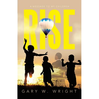 Rise: A Message to my Children