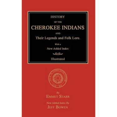 History of the Cherokee Indians and Their Legends and Folk Lore. With a New Added Index